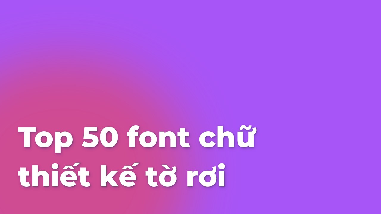 50 font chu thiet ke to roi dep tai mien phi