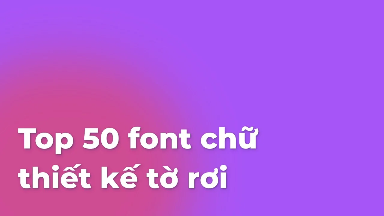 50 font chu thiet ke to roi dep tai mien phi